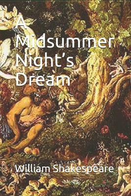 A Midsummer Night's Dream by William Shakespeare