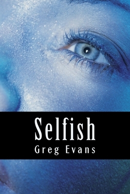 Selfish by Greg Evans