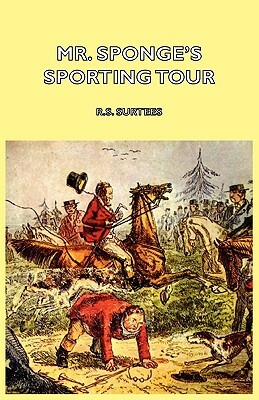 Mr. Sponge's Sporting Tour by R. S. Surtees