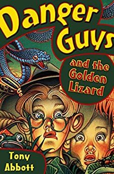 Danger Guys and the Golden Lizard by Tony Abbott