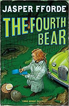 The Fourth Bear by Jasper Fforde