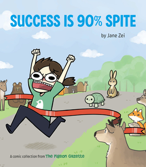 Success Is 90% Spite: (the Pigeon Gazette Webcomic Book, Funny Web Comic Gift by @thepigeongazette) by 