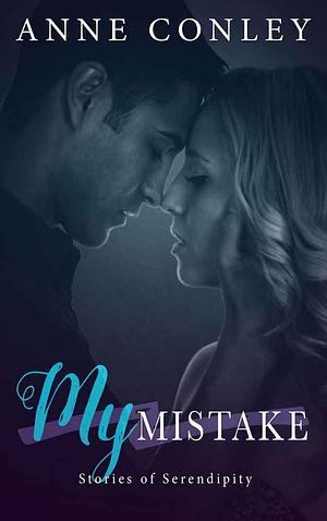 My Mistake by Anne Conley, Anne Conley