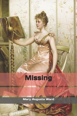 Missing by Mary Augusta Ward