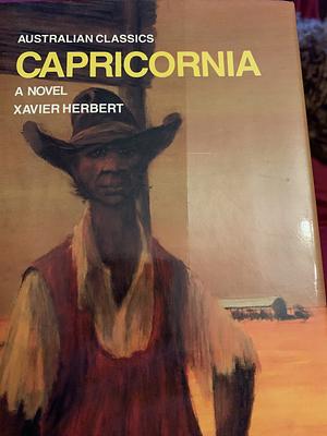 Capricornia: A Novel by Xavier Herbert
