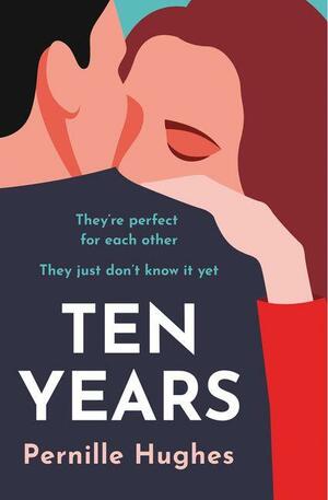 Ten Years by Pernille Hughes