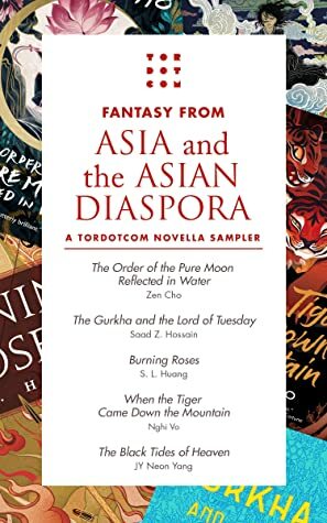 Fantasy from Asia and the Asian Diaspora by Saad Z. Hossain, Nghi Vo, Neon Yang, Zen Cho, S.L. Huang