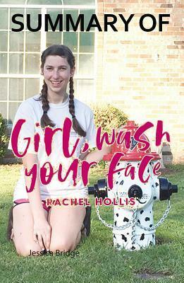 Summary of Girl, Wash Your Face by Rachel Hollis by Jessica Bridge, Rachel Hollis