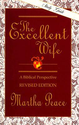 The Excellent Wife: Study Guide by Martha Peace