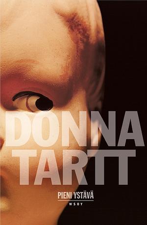 Pieni ystävä by Donna Tartt