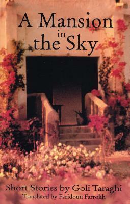 A Mansion in the Sky: And Other Short Stories by Goli Taraghi, Faridoun Farrokh