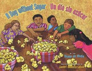 A Day Without Sugar/Un Dia Sin Azucar by Gabriela Baeza Ventura, Janet Montecalvo, Diane De Anda