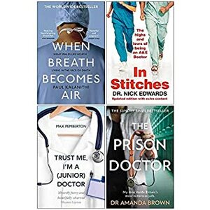 When Breath Becomes Air / In Stitches / Trust Me I'm a Junior Doctor / The Prison Doctor by Paul Kalanithi