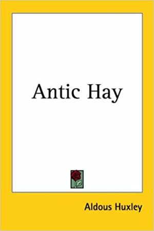 Antic Hay by Aldous Huxley