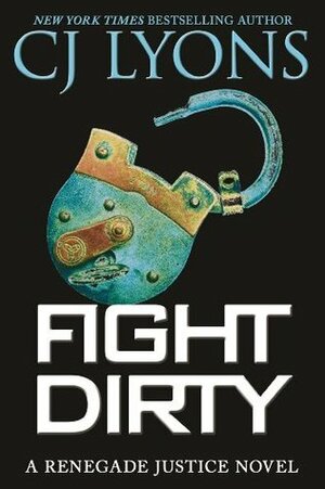 Fight Dirty by C.J. Lyons