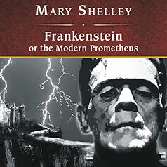 Frankenstein or the Modern Prometheus by Mary Wollstonecraft Shelley