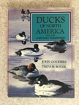 Ducks of North America and the Northern Hemisphere by Trevor Boyer, John Gooders