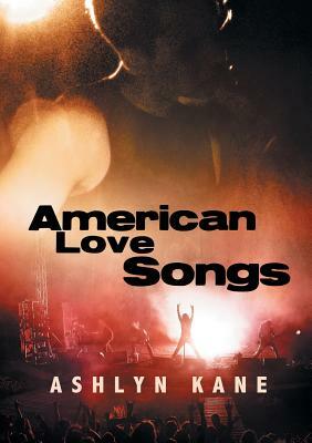 American Love Songs (Français) by Ashlyn Kane