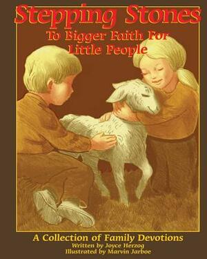 Stepping Stones to Bigger Faith for Little People by Joyce Herzog
