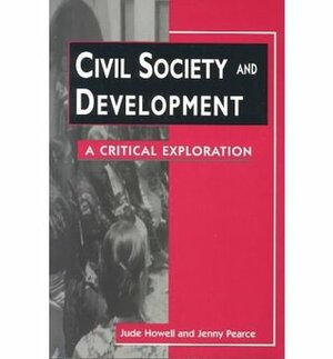 Civil Society & Development a Critical Exploration Jude Howell, Jenny Pear by Jude Howell, Jenny Pearce