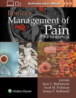 Bonica's Management of Pain by Scott M. Fishman, James P. Rathmell, Jane C. Ballantyne