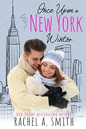 Once Upon a New York Winter by Rachel A. Smith