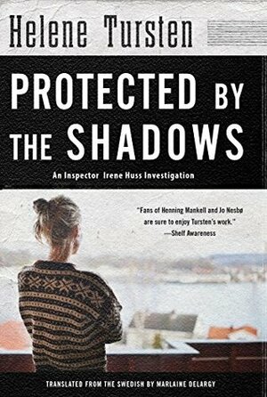 Protected by the Shadows by Helene Tursten, Marlaine Delargy