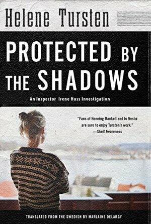 Protected by the Shadows by Marlaine Delargy, Helene Tursten