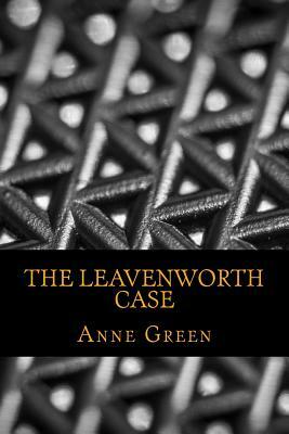 The Leavenworth Case by Anne Katherine Green