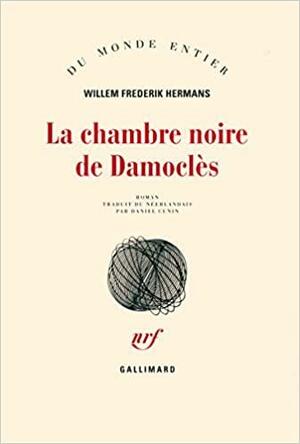 La Chambre noire de Damoclès by Willem Frederik Hermans
