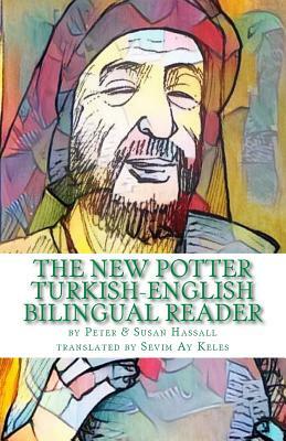 The New Potter Turkish-English Bilingual Reader by Peter John Hassall, Susan Hassall