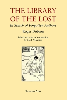 The Library of the Lost: In Search of Forgotten Authors by Roger Dobson