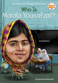Who Is Malala Yousafzai? by Dinah Brown, Who HQ