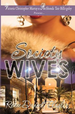 Society Wives by Renee Daniel Flagler