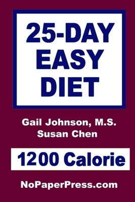 25-Day Easy Diet - 1200 Calorie by Gail Johnson