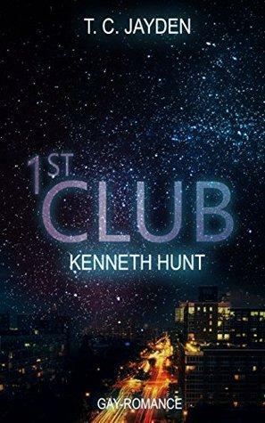 First Club - Kenneth Hunt by T.C. Jayden