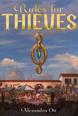 Rules for Thieves, Volume 1 by Alexandra Ott