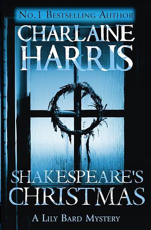 Shakespeare's Christmas: A Lily Bard Mystery by Charlaine Harris