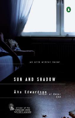 Sun and Shadow: An Erik Winter Novel by Åke Edwardson