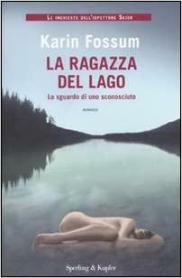 La ragazza del lago by Karin Fossum