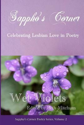 Wet Violets: Sappho's Corner Poetry Series by Katrina Arango, Lynn Ames, Sylvie Allen