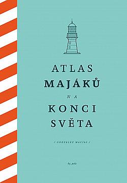Atlas majáků na konci světa by José Luis González Macías