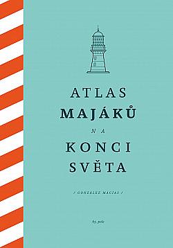 Atlas majáků na konci světa by José Luis González Macías