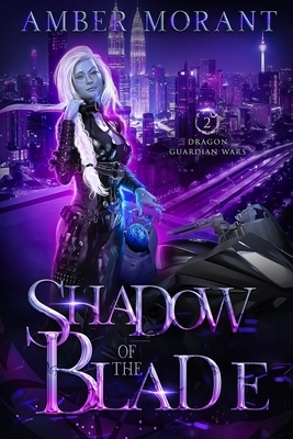 Shadow of the Blade by Amber Morant