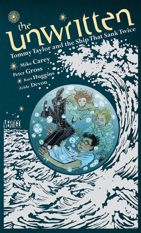 The Unwritten: Tommy Taylor and the Ship That Sank Twice by Peter Gross, Yuko Shimizu, Mike Carey