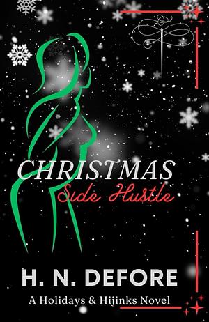 Christmas Side Hustle by H.N. DeFore, H.N. DeFore