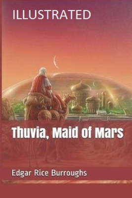 Thuvia, Maid of Mars Illustrated by Edgar Rice Burroughs