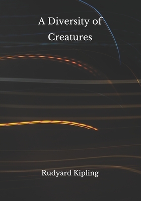 A Diversity of Creatures by Rudyard Kipling