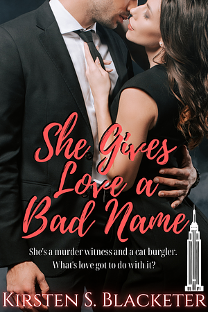 She Gives Love a Bad Name by Kirsten S. Blacketer, Kirsten S. Blacketer