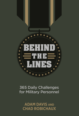 Behind the Lines: 365 Daily Challenges for Military Personnel by Lt Col Dave Grossman, Adam Davis, Chad Robichaux